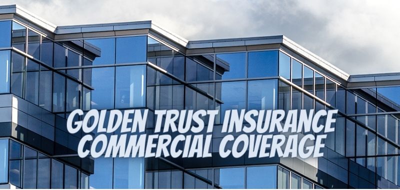 Golden Trust Insurance Commercial coverage