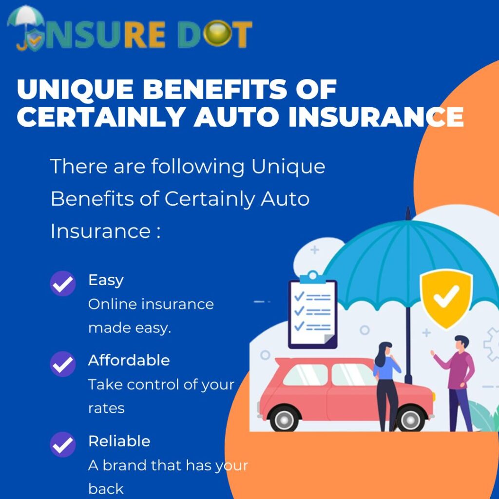 Unique Benefits of Certainly Auto Insurance